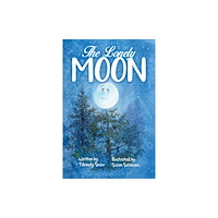 Austin Macauley Publishers The Lonely Moon (inbunden, eng)
