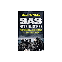 Quercus Publishing SAS: My Trial By Fire: True Stories and Life Lessons from SAS Selection (inbunden, eng)