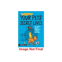 Walker Books Ltd Your Pets’ Secret Lives: The Truth Behind Your Pets' Wildest Behaviours (häftad, eng)