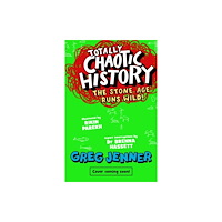 Walker Books Ltd Totally Chaotic History: The Stone Age Runs Wild! (häftad, eng)