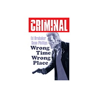 Image Comics Criminal Volume 7: Wrong Place Wrong Time (New Edition) (häftad, eng)