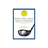 Penguin Putnam Inc Every Shot Must Have a Purpose (inbunden, eng)