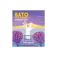 Enchanted Lion Books Sato the Rabbit, Morning Light (inbunden, eng)