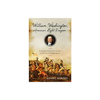 Westholme Publishing, U.S. William Washington, American Light Dragoon (häftad, eng)