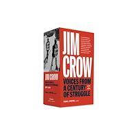 The Library of America Jim Crow: Voices from a Century of Struggle 1876-1976 (inbunden, eng)