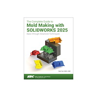 SDC Publications The Complete Guide to Mold Making with SOLIDWORKS 2025 (häftad, eng)
