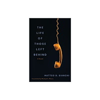 Other Press LLC The Life of Those Left Behind (häftad, eng)