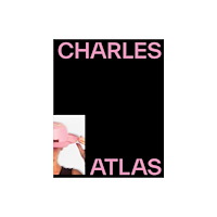 Distributed Art Publishers Charles Atlas: About Time (inbunden, eng)