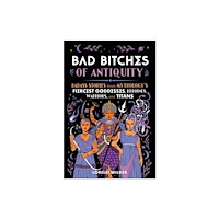 BenBella Books Bad Bitches of Antiquity (inbunden, eng)