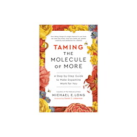BenBella Books Taming the Molecule of More (inbunden, eng)