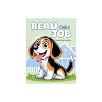 Austin Macauley Publishers LLC Beau Needs a Job (häftad, eng)