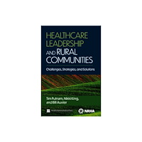 Health Administration Press Healthcare Leadership and Rural Communities (häftad, eng)