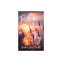 She Writes Press Roll the Sun Across the Sky (häftad, eng)