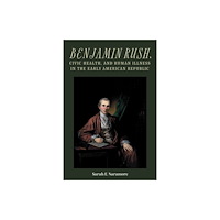 Boydell & Brewer Ltd Benjamin Rush, Civic Health, and Human Illness in the Early American Republic (häftad, eng)