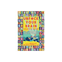 Microcosm Publishing Unfuck Your Brain Graphic Guide (häftad, eng)