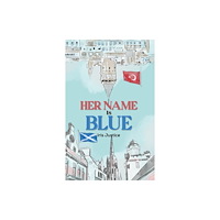 Austin Macauley Publishers LLC Her Name Is Blue (häftad, eng)