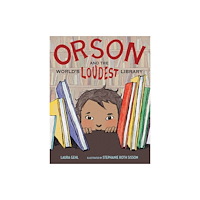 Astra Publishing House Orson and the World's Loudest Library (inbunden, eng)