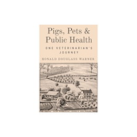 Texas A & M University Press Pigs, Pets, and Public Health (häftad, eng)