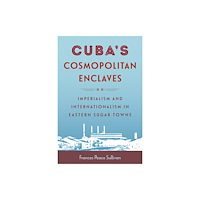 University Press of Florida Cuba's Cosmopolitan Enclaves (häftad, eng)