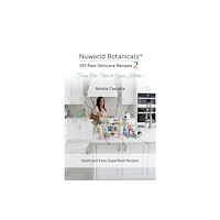 Austin Macauley Publishers LLC Nuworld Botanicals DIY Raw Skincare Recipes 2 (häftad, eng)
