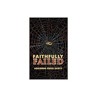 Austin Macauley Publishers LLC Faithfully Failed (häftad, eng)