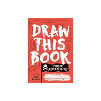 Brydon Books Ltd Pirate Adventure (Draw This Book) (häftad, eng)