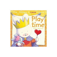 Five Mile The Things I Love About Playtime (inbunden, eng)