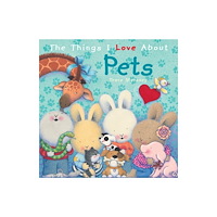 Five Mile The Things I Love About Pets (inbunden, eng)
