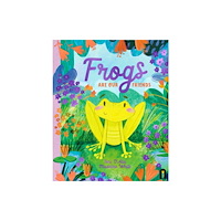 Hardie Grant Children's Publishing Frogs Are Our Friends (inbunden, eng)