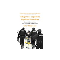 University of Alberta Press Indigenous Legalities, Pipeline Viscosities (häftad, eng)