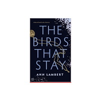Second Story Press The Birds That Stay (häftad, eng)