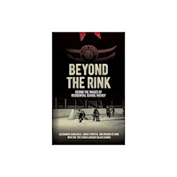 University of Manitoba Press Beyond the Rink, Behind the Image (häftad, eng)