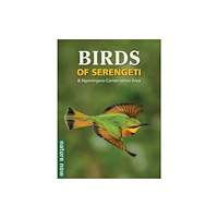 Penguin Random House South Africa Birds of Serengeti & Ngorongoro Conservation Area (häftad, eng)