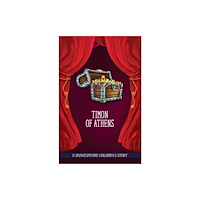 Sweet Cherry Publishing Timon of Athens: A Shakespeare Children's Story (inbunden, eng)