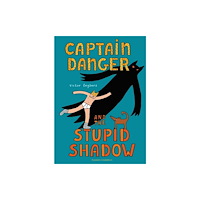 Pushkin Children's Books Captain Danger and the Stupid Shadow (inbunden, eng)