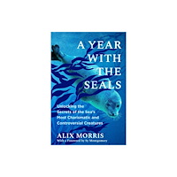 Bonnier Books Ltd A Year with the Seals (inbunden, eng)