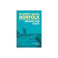Cicerone Press 15 Short Walks in Norfolk - Broads and Coast (häftad, eng)
