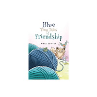 Austin Macauley Publishers Blue: Tiny Tales of Friendship (inbunden, eng)