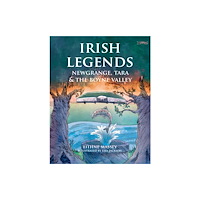 O'Brien Press Ltd Irish Legends: Newgrange, Tara & the Boyne Valley (häftad, eng)