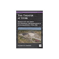 Archaeopress The Theater at Stobi (häftad, eng)