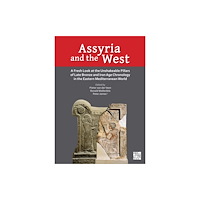 Archaeopress Assyria and the West (inbunden, eng)