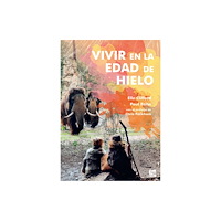 Archaeopress Vivir en la Edad de Hielo (häftad, spa)