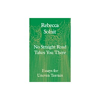 Granta Books No Straight Road Takes You There (inbunden, eng)