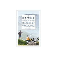 The History Press Ltd A Ramble Through the History of Walking (häftad, eng)