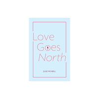 Luath Press Ltd Love Goes North (häftad, eng)