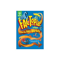 What on Earth Publishing Ltd Epic FACTopia! (inbunden, eng)
