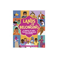 Nosy Crow Ltd Lands of Belonging: A History of India, Pakistan, Bangladesh and Britain (häftad, eng)