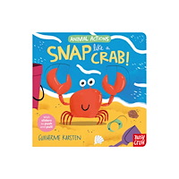 Nosy Crow Ltd Animal Actions: Snap Like a Crab (bok, board book, eng)