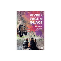 Archaeopress Vivre a l’age de glace (häftad, fre)