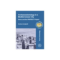 Archaeopress Archaeoseismology in a Mediterranean City (häftad, eng)